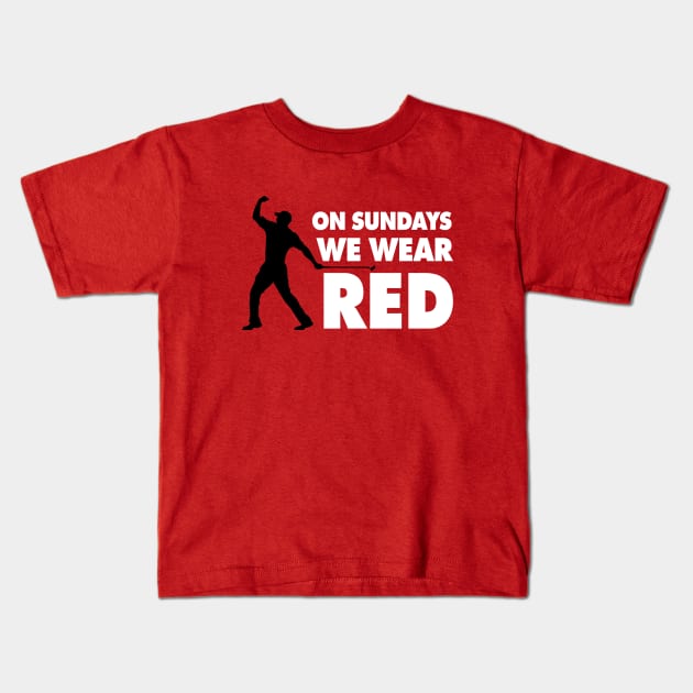 On Sundays We Wear Red - Red 2 Kids T-Shirt by KFig21